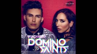 Domino Saints  - Ya Quiero (letra)