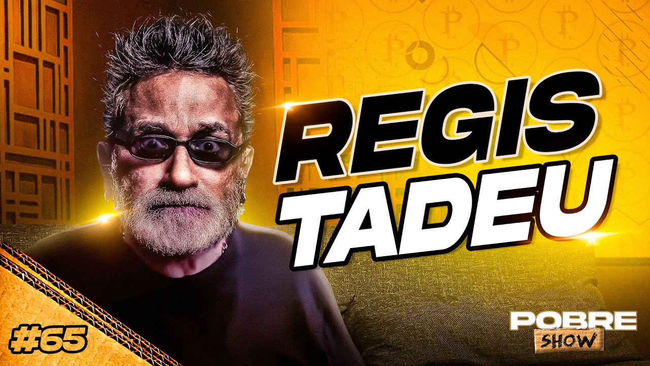 REGIS TADEU - Pobre Show #65