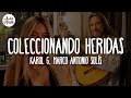 🎵 KAROL G, Marco Antonio Solís - Coleccionando Heridas (Letra)