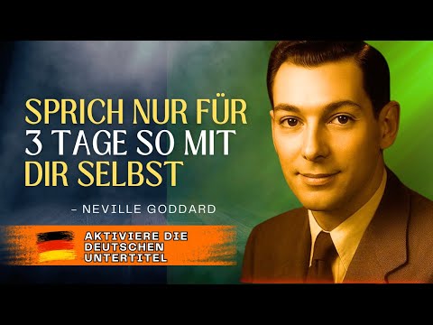 SPRECHE MIT DIR SELBST AUF DIESE WEISE NUR FÜR 3 TAGE – NEVILLE GODDARD