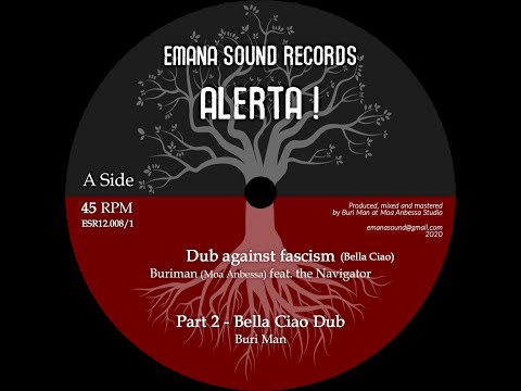 ESR8 - ALERTA - Dub Against Fascism / Bella Ciao - BURIMAN (Moa Anbessa) feat. THE NAVIGATOR