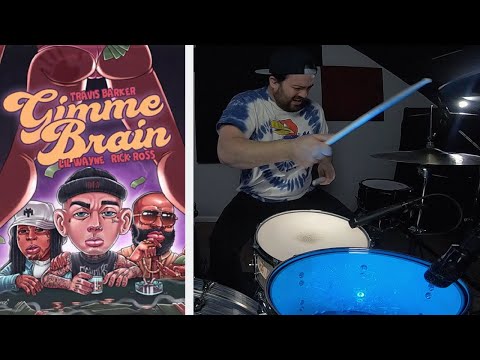 Travis Barker - Gimme Brain (ft. Lil Wayne & Rick Ross) Drum Cover
