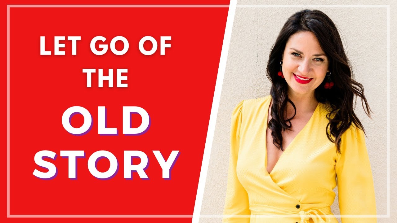 How to Let Go of the OLD STORY About Your Specific Person