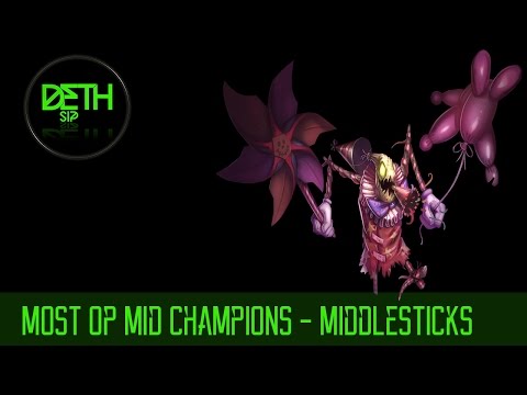Most OP Mid Champions - Middlesticks