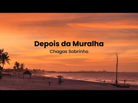 Depois da Muralha - Chagas Sobrinho