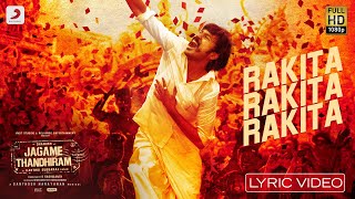 Jagame Thandhiram - Rakita Rakita Rakita Lyric  Dh