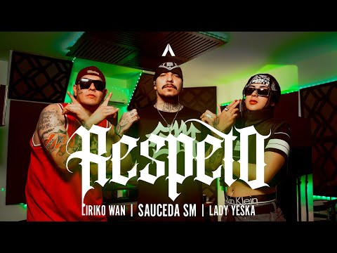 Sauceda SM x Lady Yeska x Liriko Wan - Respeto