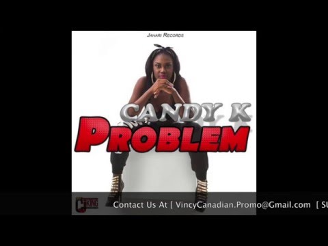 CANDY K - PROBLEM [ JAHARI RECORDS ]  2016