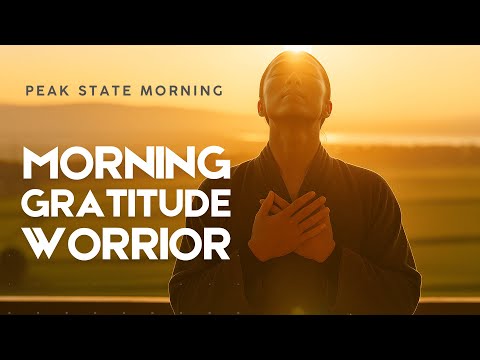 Morning Gratitude Warrior 🌅 Powerful Gratitude Music for a New Day
