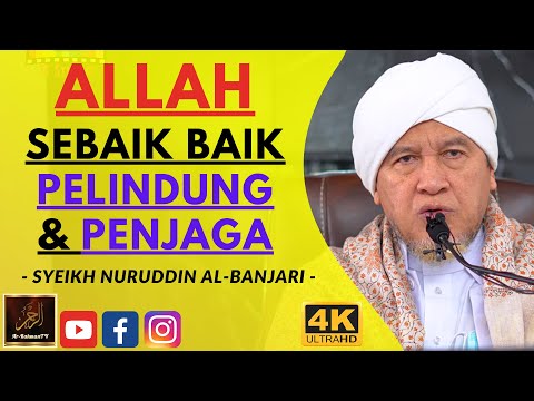 Syeikh Nuruddin Al Banjari - ALLAH SEBAIK BAIK PELINDUNG & PENJAGA