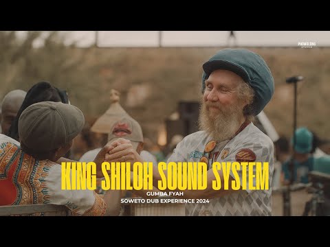 king Shiloh Sound System - Gumba Fyah Soweto Dub Experience 2024