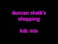 Duncan Sheik's SHOPPING - kdc remix