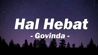 Download lagu Hal Hebat - Govinda [Lirik] mp3