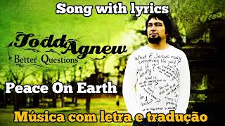 Todd Agnew - Peace On Earth (Legendado PT-BR + Letra) | Christian Rock