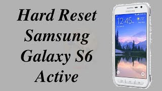 Factory Reset Samsung Galaxy S6 Active/ S6/ S6 Edge Plus | NexTutorial