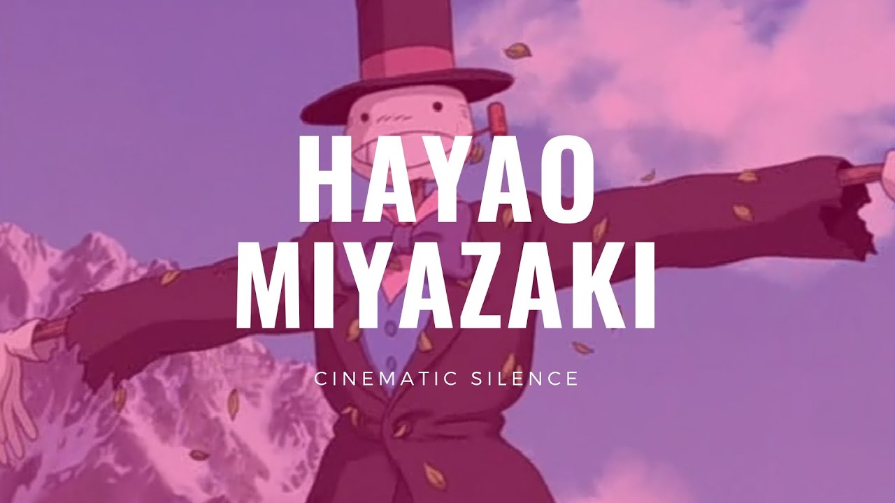 Hayao Miyazaki - Cinematic Silence | AudioVisual Essay