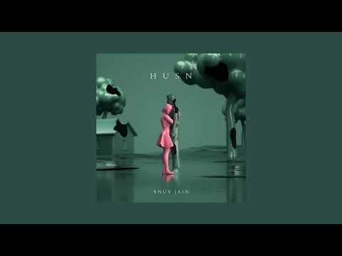 Husn (Hindi Lyrics) - Anuv Jain