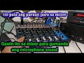 Gawin Ito Sa Mixer Para Sa Magandang Microphone Sound