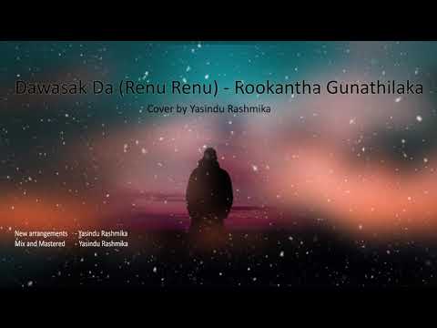 Dawasak Da(Renu Renu) - Rookantha Gunathilake Cover by Yasindu