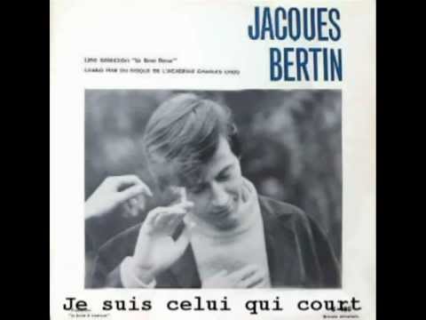 Jacques Bertin - Je suis celui qui court