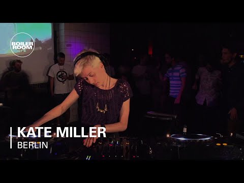 Kate Miller Boiler Room Berlin DJ Set