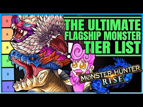 The Ultimate Flagship Monster Tier List - Monster Hunter Rise! (Where is YOUR Favourite Flagship)