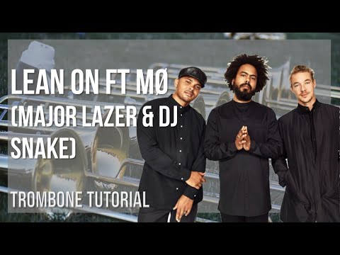 How to play Lean On ft MØ by Major Lazer & DJ Snake on Trombone (Tutorial)