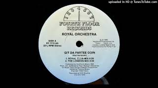 Royal Orchestra 1990 - Git Da Partee Goin (The London Mix) (1990)