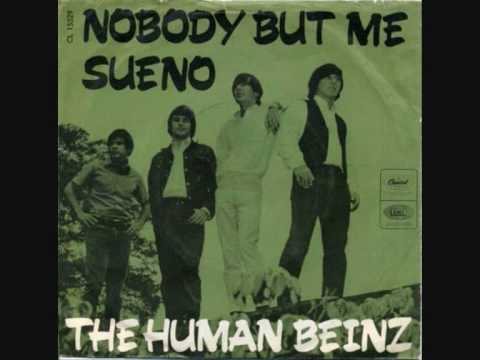 Nobody but me - The human beinz (HQ)