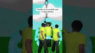 The life of an overkill user in Slap Battles