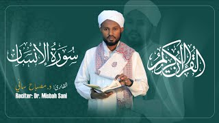 Download lagu Surah-Al-Insaan-||Reciter:Dr.Misbah Sani/ሚስባህ ሳኒ|| mp3
