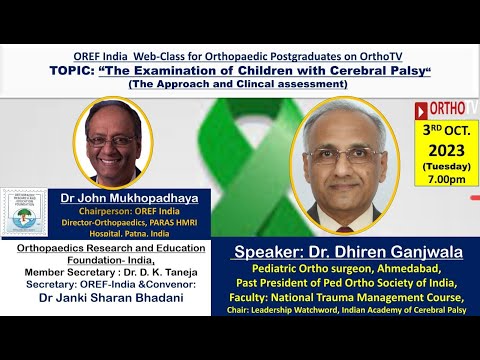 OREF  : The Examination of Children with Cerebral Palsy  :  Dr. Dhiren Ganiwala