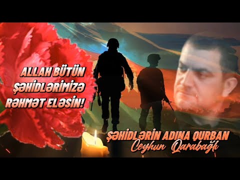 Ceyhun Qarabağlı - Şəhidlərin Adına Qurban