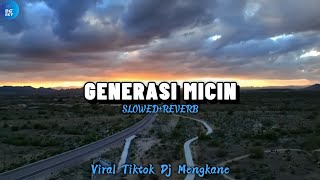 Download lagu DJ GENERASI MICIN X PACARKU DITIKUNG TEMAN || SLOWED REVERB FULL SONG mp3 Download lagu DJ GENERASI MICIN X PACARKU DITIKUNG TEMAN || SLOWED REVERB FULL SONG mp3