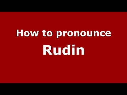 How to pronounce Rudin (Russian/Russia) - PronounceNames.com