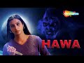 Hawa Hindi Movie - Tabbu - Hansika Motwani - Bollywood Horror Hindi Movie