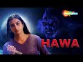 Hawa Hindi Movie Tabbu Hansika Motwani Bollywood Horror Hindi Movie