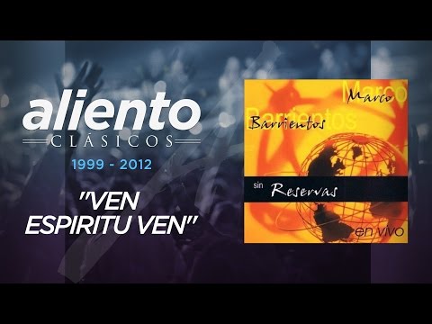 Marco Barrientos - Sin Reservas - "Ven Espíritu Ven" - VIDEO