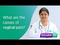 What Are The Causes Of Vaginal Pain AsktheDoctor