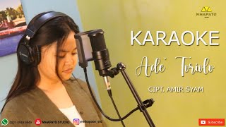 Download lagu KARAOKE ADE' TORIOLO - CIPT. AMIR SYAM (COVER) SHERLY mp3 Download lagu KARAOKE ADE' TORIOLO - CIPT. AMIR SYAM (COVER) SHERLY mp3