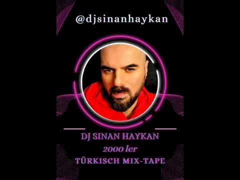 Dj Sinan Haykan 2000 ler Türkisch Mix-Tape