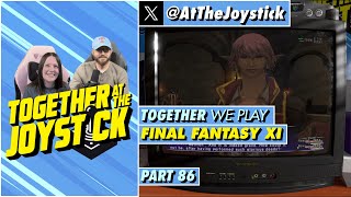 Together We Play Final Fantasy XI (Part 86)