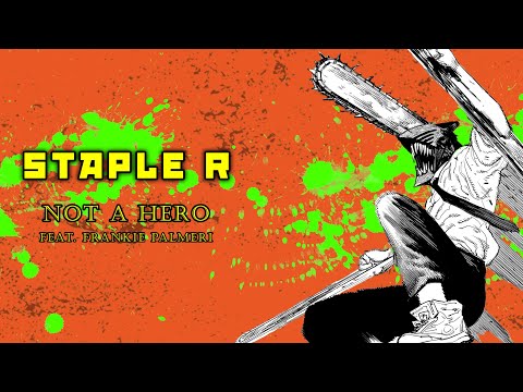 STAPLE R - NOT A HERO (feat. FRANKIE PALMERI of EMMURE) | CHAINSAW MAN (animated manga / lyric MV)