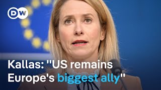 EU Foreign Policy Chief Kaja Kallas reacts to US national security str