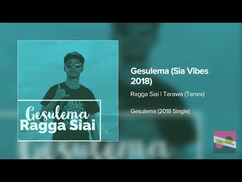 Ragga Siai | Tarawa (Tanex) - Gesulema (Sia Vibes 2018)