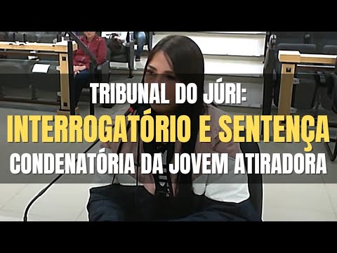 🔴 Tribunal do Júri - Interrogatório e Sentença Penal