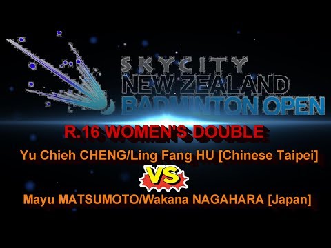 R.16 New Zealand Open 2017: Yu Chieh Cheng/Ling Fang Hu vs Mayu Matsumoto/Wakana Nagaha