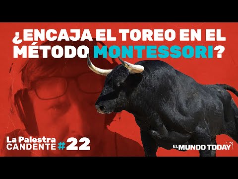 La Palestra Candente 22: ¿Encaja el toreo en el método Montessori?