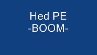 Hed PE (Planet Earth) BOOM