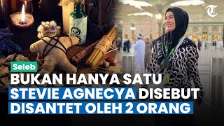 Bukan Hanya Satu! Stevie Agnecya Ternyata Diduga Disantet 2 Orang, Ahli Spiritual Ungkap Balasannya